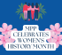 MPP Celebrates Women’s History Month